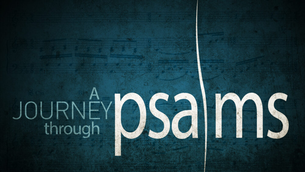 A Journey Through the Psalms